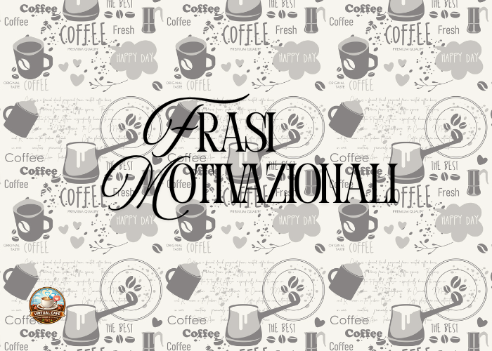 frasi motivazionali sul caffè